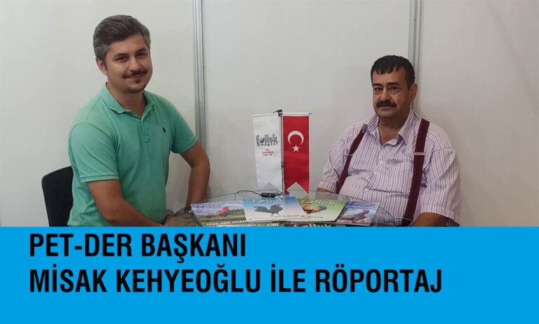 Pet-Der Başkanı Misak Kehyeoğlu ile Röportaj
