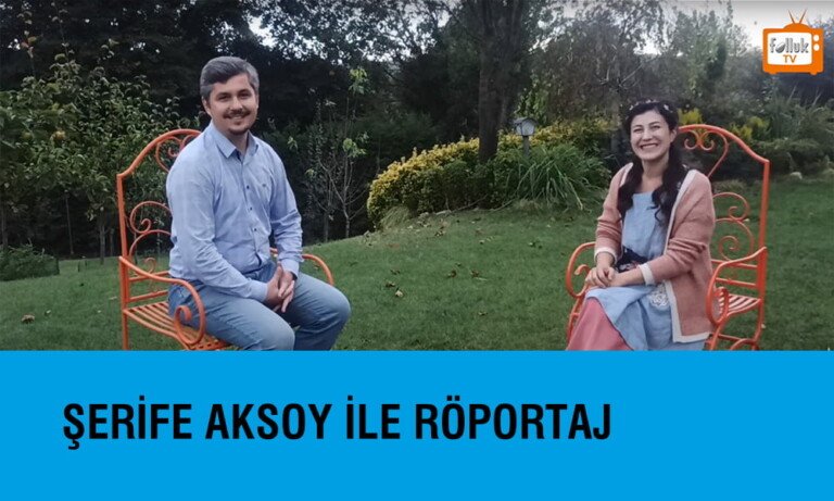 Şerife Aksoy İle Röportaj